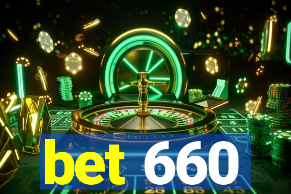 bet 660